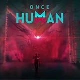 ONCE HUMAN | SURVIVAL/2024 | F2P